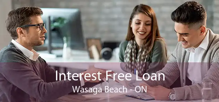 Interest Free Loan Wasaga Beach - ON